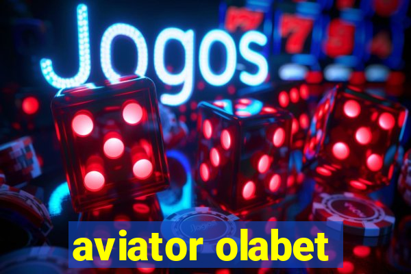 aviator olabet